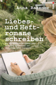 Anna Basener: Liebes- und Heftromane schreiben